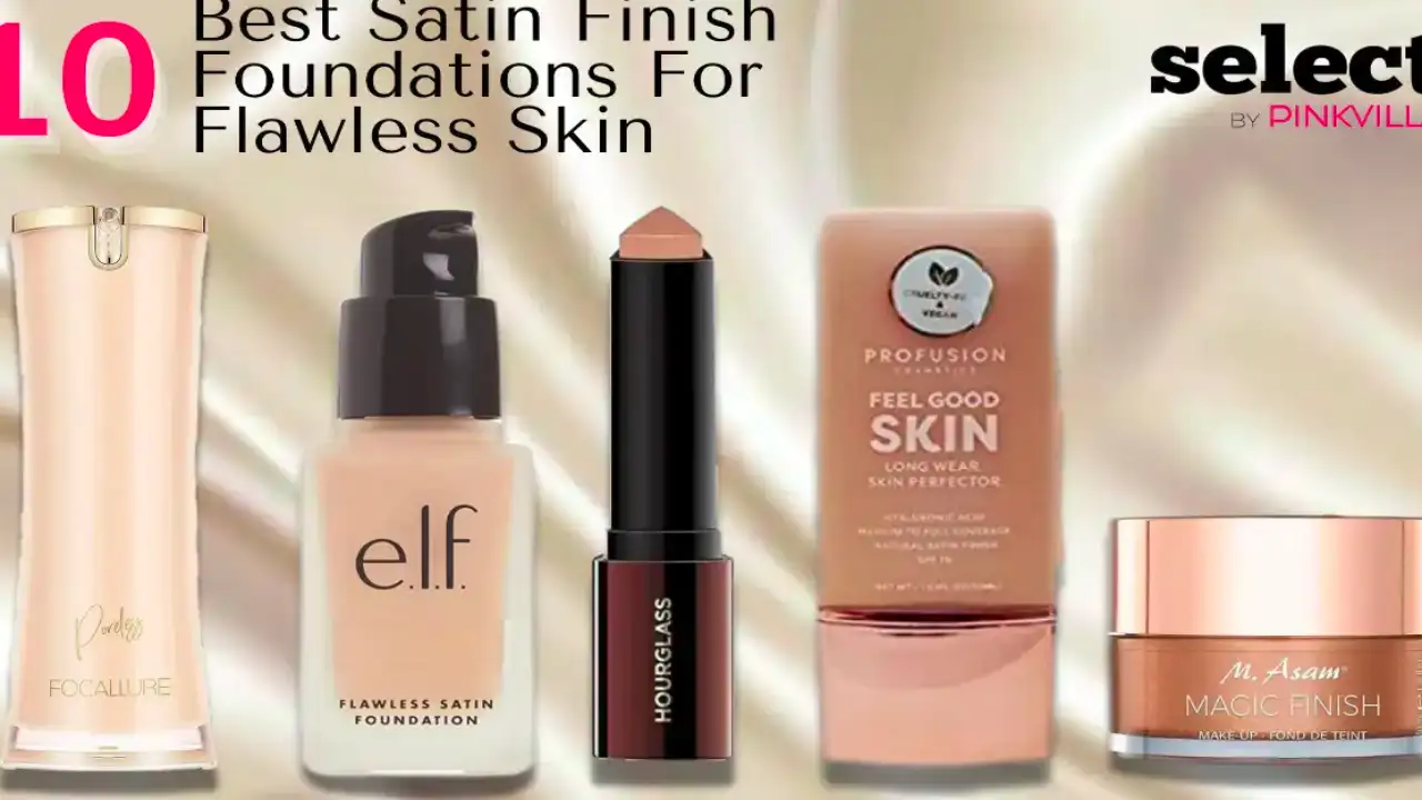 Best Satin Finish Foundations for Flawless Skin