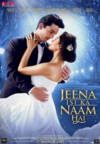 Jeena Isi Ka Naam Hai 2017 movie